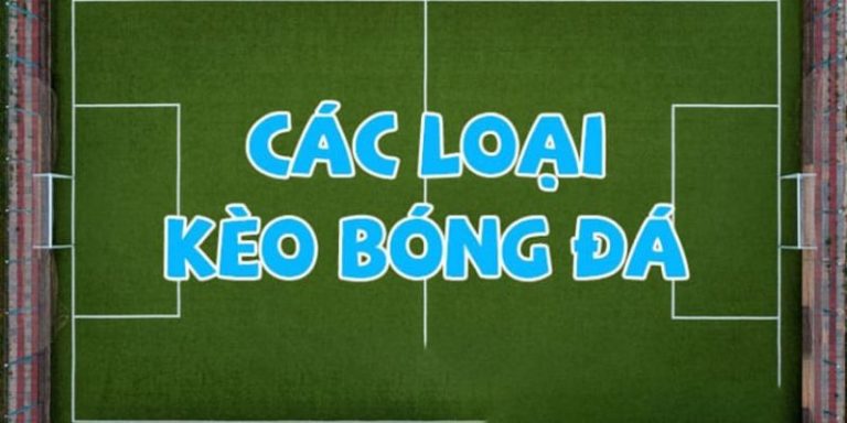 Tìm hiểu về các kèo bóng đá
